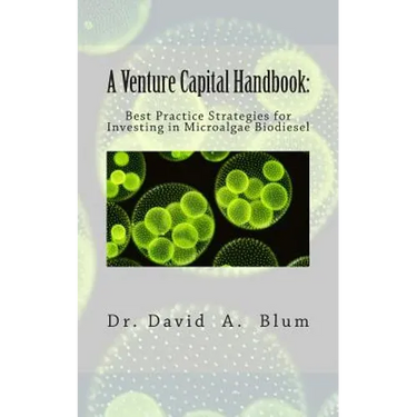 A Venture Capital Handbook: : Best Practice Strategies for Investing in Microalgae Biodiesel