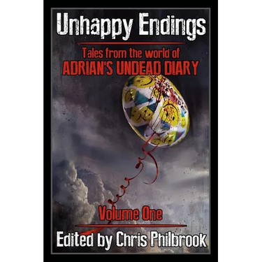 Unhappy Endings: Tales from the world of Adrian's Undead Diary Volume One