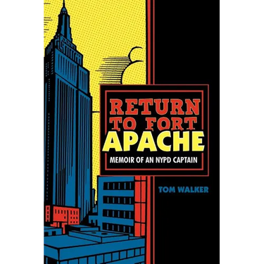 Return to Fort Apache: Memoir of an NYPD Captain