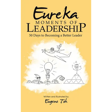 Eureka Moments of Leadership: 50 Days to Becoming a Better Leader