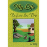 My Life Before the Fire