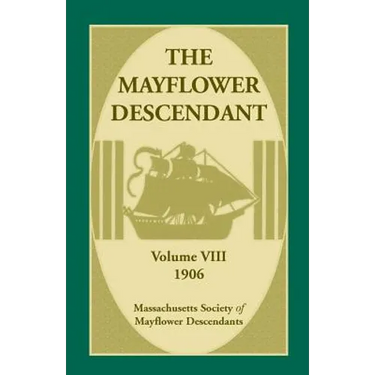 The Mayflower Descendant, Volume 8, 1906