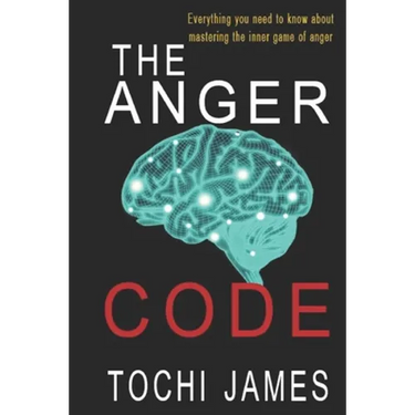 The Anger Code: Everything you need to know about mastering the inner game of anger