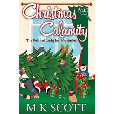 The Painted Lady Inn Mysteries: Christmas Calamity: A Cozy Mystery with Recipes