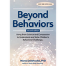 Beyond Behaviors, Second Edition: Using Brain Science and Compassion to Understand and Solve Children's Behavioral Challenges