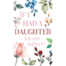 If I Had a Daughter: Pearls of Wisdom for Young Women