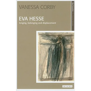 Eva Hesse: Longing, Belonging and Displacement