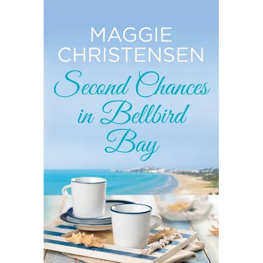 Second Chances in Bellbird Bay: A captivating story to tug on your heartstrings