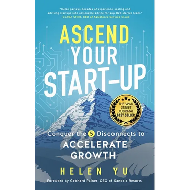 Ascend Your Start-up: Conquer the 5 Disconnects to Accelerate Growth