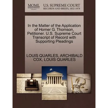 In the Matter of the Application of Homer G. Thomson, Petitioner. U.S. Supreme Court Transcript of Record with Supporting Pleadings