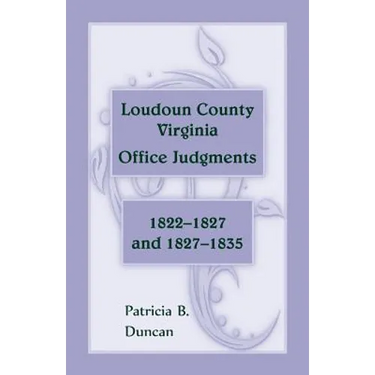 Loudoun County, Virginia Office Judgments, 1822-1827 and 1827-1835