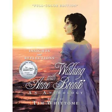 Walking with Anne Brontë (full-color edition): Insights and Reflections