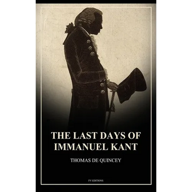 The Last Days of Immanuel Kant: Easy to Read Layout