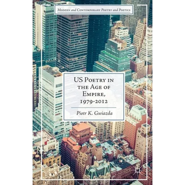 Us Poetry in the Age of Empire, 1979-2012