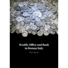 Wealth, Office and Rank in Roman Italy