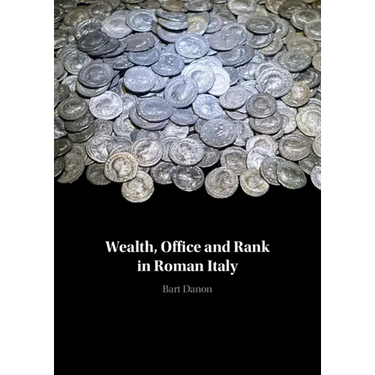 Wealth, Office and Rank in Roman Italy