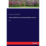 Letters Written by Lord Chesterfield to his Son: Vol. I