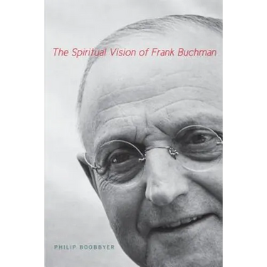 The Spiritual Vision of Frank Buchman