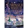 The Midwatch Institute for Wayward Girls