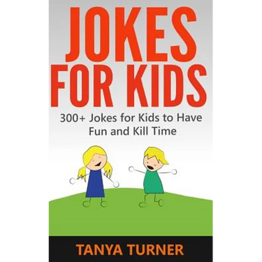 Jokes For Kids: 300+ Jokes for Kids to Have Fun and Kill Time
