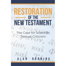 Restoration of the New Testament: The Case for Scientific Textual Criticism