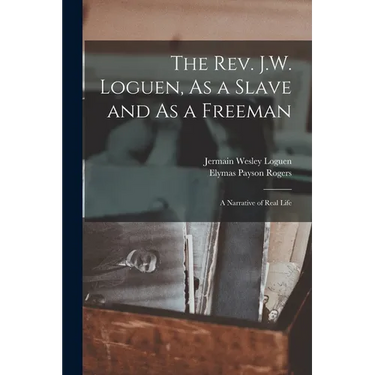 The Rev. J.W. Loguen, As a Slave and As a Freeman: A Narrative of Real Life