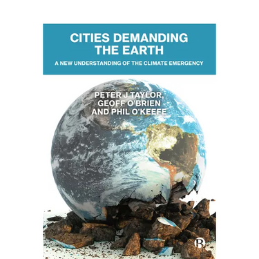 Cities Demanding the Earth: A New Understanding of the Climate Emergency