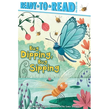 Bug Dipping, Bug Sipping: Ready-To-Read Pre-Level 1
