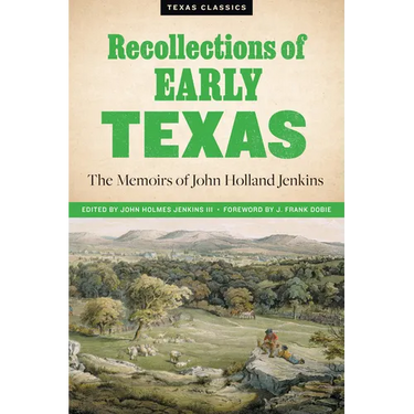 Recollections of Early Texas: Memoirs of John Holland Jenkins