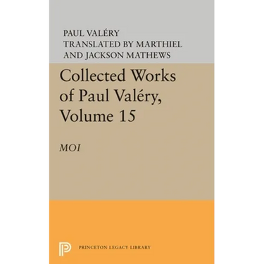 Collected Works of Paul Valery, Volume 15: Moi