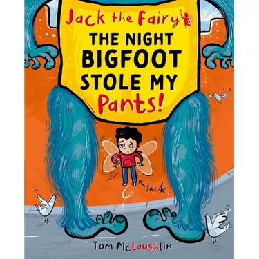 Jack the Fairy: The Night Bigfoot Stole My Pants: Volume 2