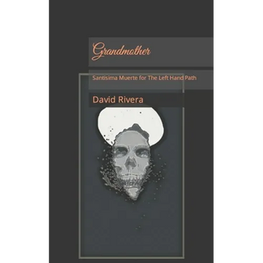 Grandmother: Santisima Muerte for The Left Hand Path