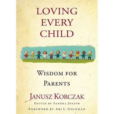 Loving Every Child: Wisdom for Parents