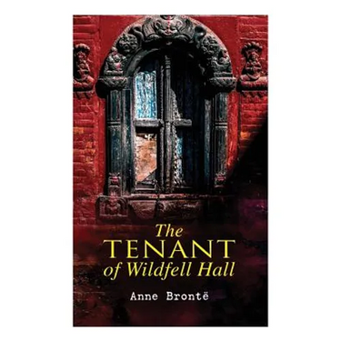 The Tenant of Wildfell Hall: Romance Novel
