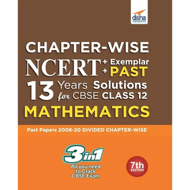 Chapter-wise NCERT + Exemplar + PAST 13 Years Solutions for CBSE Class 12 Mathematics 7th Edition