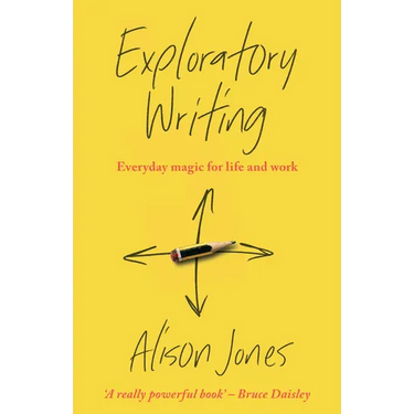 Exploratory Writing: Everyday Magic for Life and Work
