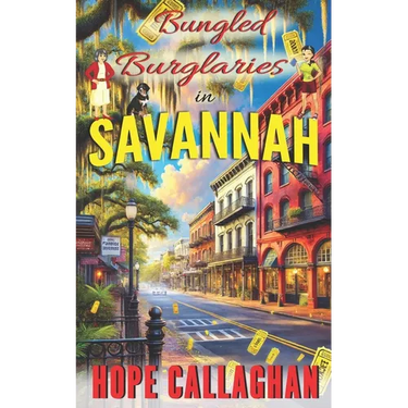 Bungled Burglaries: A Made in Savannah Cozy Mystery Novel