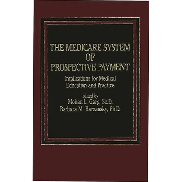 The Medicare System of Prospective Payment: Implications for Medical Education and Practice