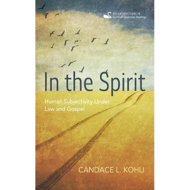 In the Spirit: Human Subjectivity Under Law and Gospel