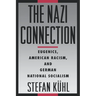 The Nazi Connection: Eugenics, American Racism, and German National Socialism