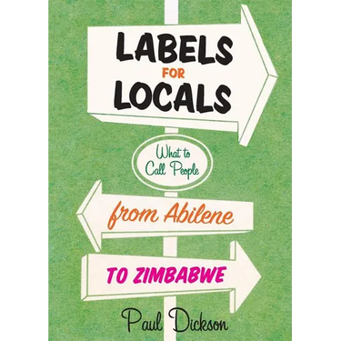 Labels for Locals: What to Call People from Abilene to Zimbabwe