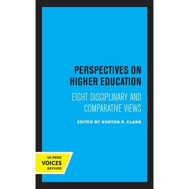 Perspectives on Higher Education: Eight Disciplinary and Comparative Views
