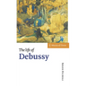The Life of Debussy