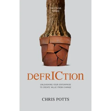 DefrICtion: Unleashing your Enterprise to Create Value from Change