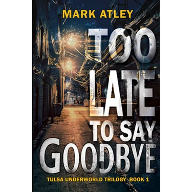 Too Late To Say Goodbye