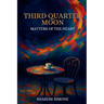 Third Quarter Moon: Matters of the Heart