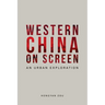 Western China on Screen: An Urban Exploration
