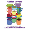 Adult Coloring Books: Coffee Lovers