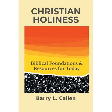 Christian Holiness: Biblical Foundations & Resources for Today
