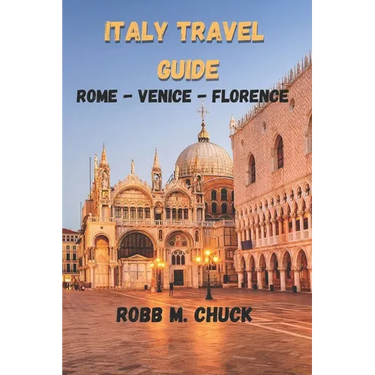 Italy Travel Guide: Rome-Venice-Florence